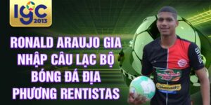Ronald Araujo gia nhập câu lạc bộ bóng đá địa phương Rentistas