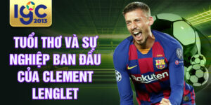 Tuổi thơ và sự nghiệp ban đầu của clement lenglet