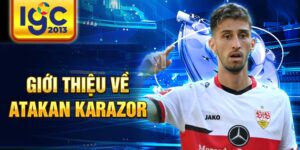 Giới thiệu về atakan karazor