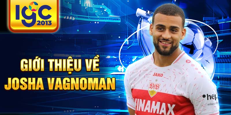 Tiểu sử Josha Vagnoman: Tiềm năng của một ngôi sao trẻ 1 Giới thiệu về Josha Vagnoman