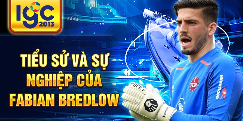 Fabian Bredlow: Thông tin chi tiết về tiền vệ hàng đầu 1 Tiểu sử và sự nghiệp của Fabian Bredlow