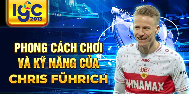 Tiểu sử Chris Führich: Tiềm năng của một ngôi sao trẻ 2 Phong cách chơi và kỹ năng của Chris Führich