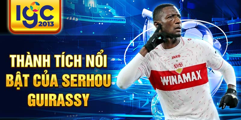 Serhou Guirassy: Chi tiết về cầu thủ bóng đá danh tiếng 2 Thành tích nổi bật của Serhou Guirassy