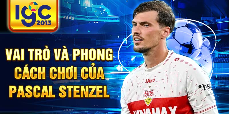 Pascal Stenzel: Chi tiết về cầu thủ bóng đá hàng đầu 2 Vai trò và phong cách chơi của Pascal Stenzel