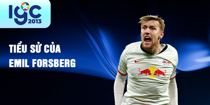 Tiểu sử Emil Forsberg: Tài năng bóng đá Thụy Điển 1 Tiểu sử của Emil Forsberg