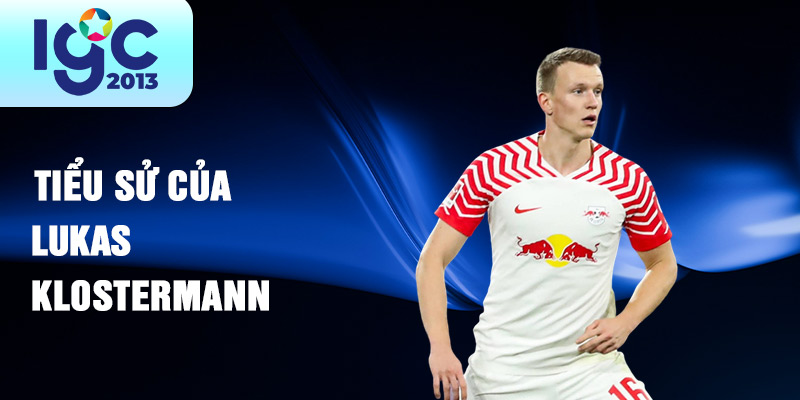 Tiểu sử Lukas Klostermann: Tài năng xuất sắc của bóng đá Đức 1 Tiểu sử của Lukas Klostermann