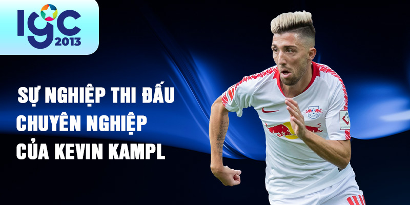 Tiểu sử Kevin Kampl: Ngôi sao bóng đá đầy triển vọng 2 Sự nghiệp thi đấu chuyên nghiệp của Kevin Kampl