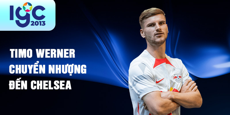 Tiểu sử Timo Werner: Hành trình của một tiền đạo tài năng 2 Timo Werner chuyển nhượng đến Chelsea