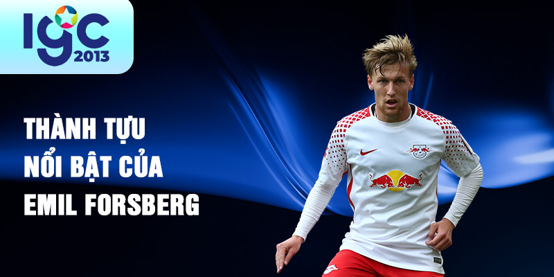 Tiểu sử Emil Forsberg: Tài năng bóng đá Thụy Điển 3 Thành tựu nổi bật của Emil Forsberg