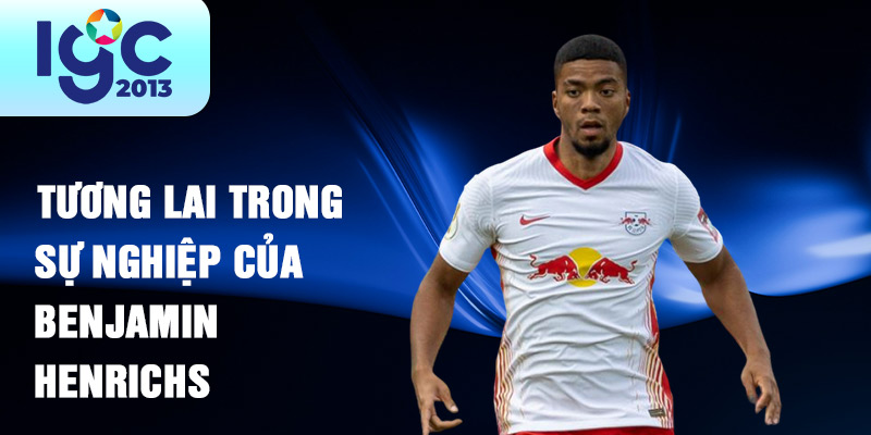 Khám phá thông tin về cầu thủ Benjamin Henrichs 3 Tương lai trong sự nghiệp của Benjamin Henrichs
