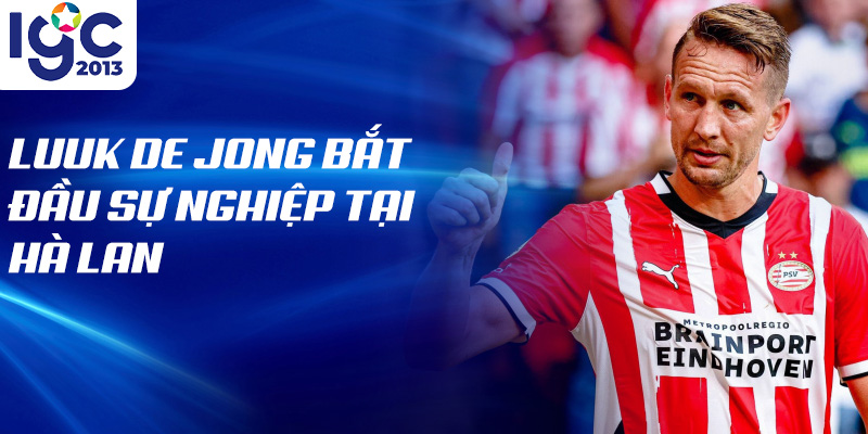 Tiểu sử Luuk de Jong: Hành Trình Vươn Lên Đỉnh Cao Bóng Đá 1 Luuk de Jong bắt đầu sự nghiệp tại Hà Lan