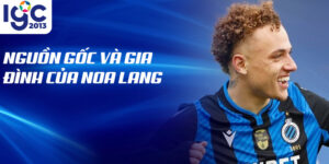 Nguồn gốc và gia đình của noa lang