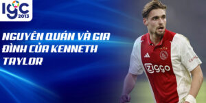 Nguyên quán và gia đình của kenneth taylor