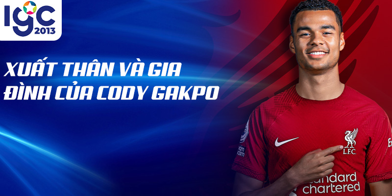 Tiểu Sử Cody Gakpo: Ngôi Sao Tương Lai Bóng Đá Thế Giới 1 Xuất thân và gia đình của Cody Gakpo
