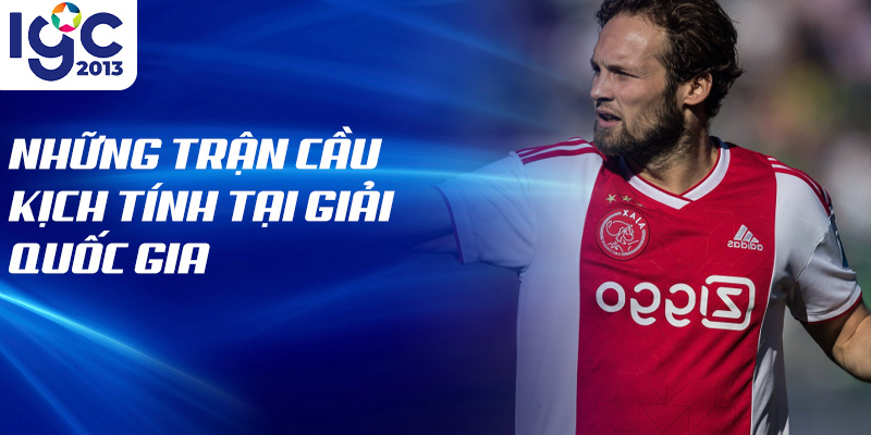 Tiểu sử Daley Blind: Ngôi Sao Sáng Chói Bóng Đá Hiện Đại 2 Những trận cầu kịch tính tại giải quốc gia