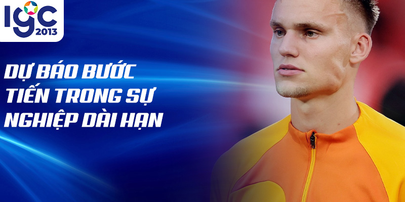Tiểu sử Bart Verbruggen: Khám Phá Hành Trình Đam Mê 3 Dự báo bước tiến trong sự nghiệp dài hạn