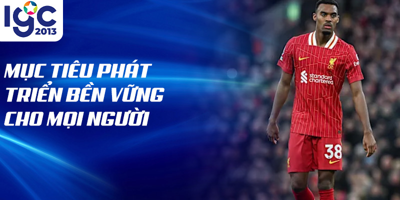 Tiểu sử Ryan Gravenberch: Tầm Nhìn Về Tương Lai Thể Thao 3 Mục tiêu phát triển bền vững cho mọi người