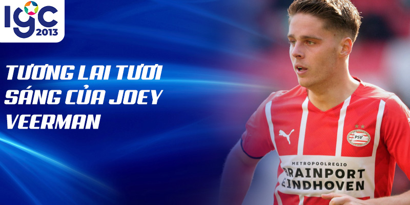 Tiểu sử Joey Veerman: Hành Trình Tỏa Sáng Trên Sân Cỏ 2025 3 Tương lai tươi sáng của Joey Veerman
