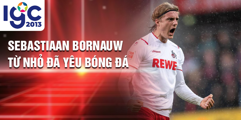 Tiểu sử Sebastiaan Bornauw: Hành Trình Đến Wolfsburg 1 Sebastiaan Bornauw từ nhỏ đã yêu bóng đá
