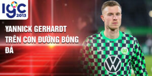 Yannick Gerhardt trên con đường bóng đá