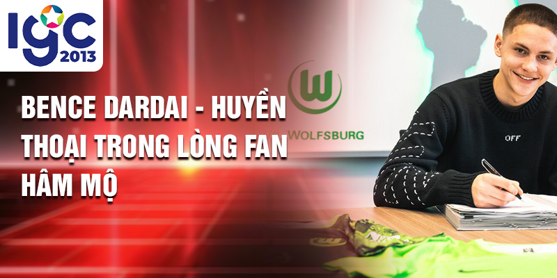 Tiểu sử Bence Dardai: Hành Trình Vinh Quang Wolfsburg 3 Bence Dardai - huyền thoại trong lòng fan hâm mộ