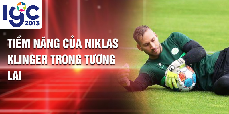 Tiểu sử Niklas Klinger: Ngôi Sao Sáng Giá VfL Wolfsburg 3 Tiềm năng của Niklas Klinger trong tương lai