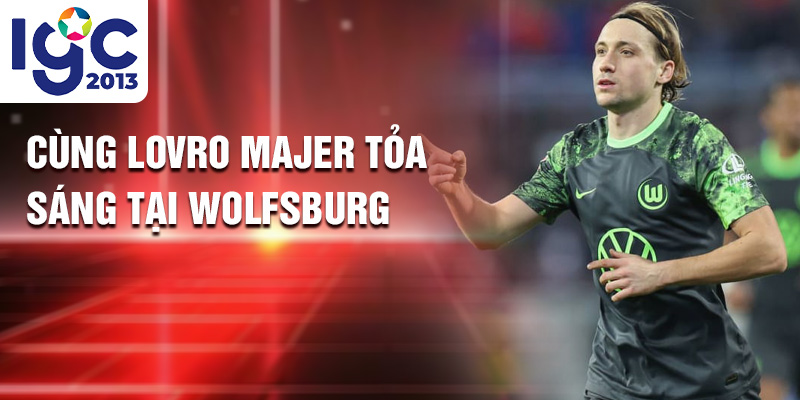 Lovro Majer: Nghệ Nhân Sân Cỏ Khắc Họa Huyền Thoại 2 Cùng Lovro Majer tỏa sáng tại Wolfsburg